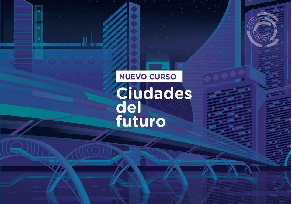 CURSO: ¿Cómo pensamos las ciudades del futuro?